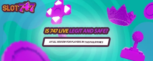 Is 747 LIVE Legit and Safe? A Full Review for Players in the Philippines